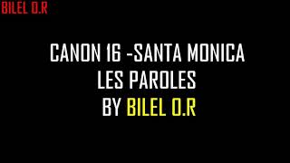 La canon 16 - santa monica- Les Paroles - lyrics 2017