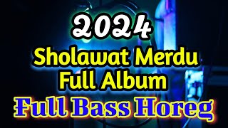 Sholawat Merdu | Full Album 2024 Full Bass Horeg