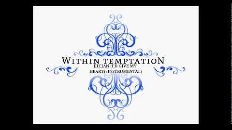 Within Temptation - Jillian (I'd Give My Heart) (Instrumental)