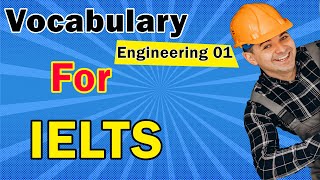 Essential Words for IELTS | E04: Engineering Vocabulary - part 01