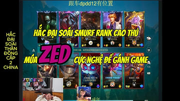Hắc Đại Soái múa Zed cực nghệ gánh team rank cao thủ