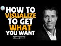 Tony Robbins Motivation - How To Visualize To Get What You Want (Best Motivation For Success)