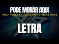 Pode Morar Aqui - Theo Rubia feat Alessandro Vilas Boas (LETRA)