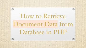 How to Retrieve Document Data from Database in PHP