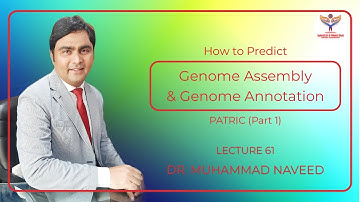 Genome Assembly and Genome Annotations Prediction | PATRIC Part 1 | Lecture 61| Dr. Muhammad Naveed