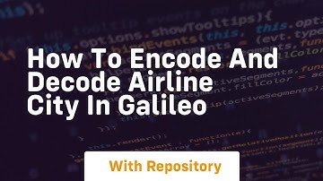 how to encode and decode airline city in galileo