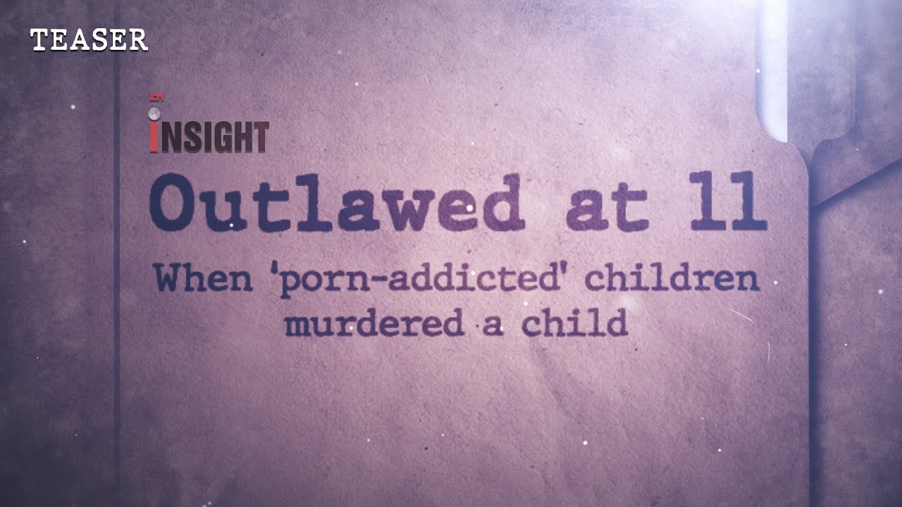 Outlawed Porn - Outlawed at 11: When 'porn-addicted' children murdered a child | Teaser -  YouTube