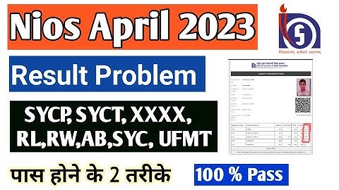 Nios April Result 2023 SYC। SYCP। SYCT। XXXX। UFMT। Original Marksheet।Result Problem & solution 😡😞🤔