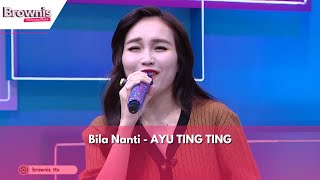 Download Lagu Bila Nanti - AYU TING TING | BROWNIS (6/4/24) MP3 Download Lagu Bila Nanti - AYU TING TING | BROWNIS (6/4/24) MP3
