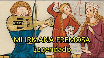Mia Irmana Fremosa - Martin Codex (Cantigas de Amigo) - LEGENDADO PT/BR Mia Irmana Fremosa - Martin Codex (Cantigas de Amigo) - LEGENDADO PT/BR