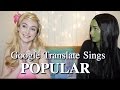 Google Translate Sings: "Popular" from Wicked