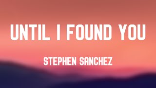 Until I Found You  Stephen Sanchez |Lyric Video| ⛩