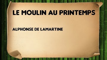 Le moulin au printemps - Alphonse de Lamartine