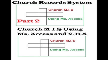 Church Records Management System Using Microsoft Access and VBA ~PART 2