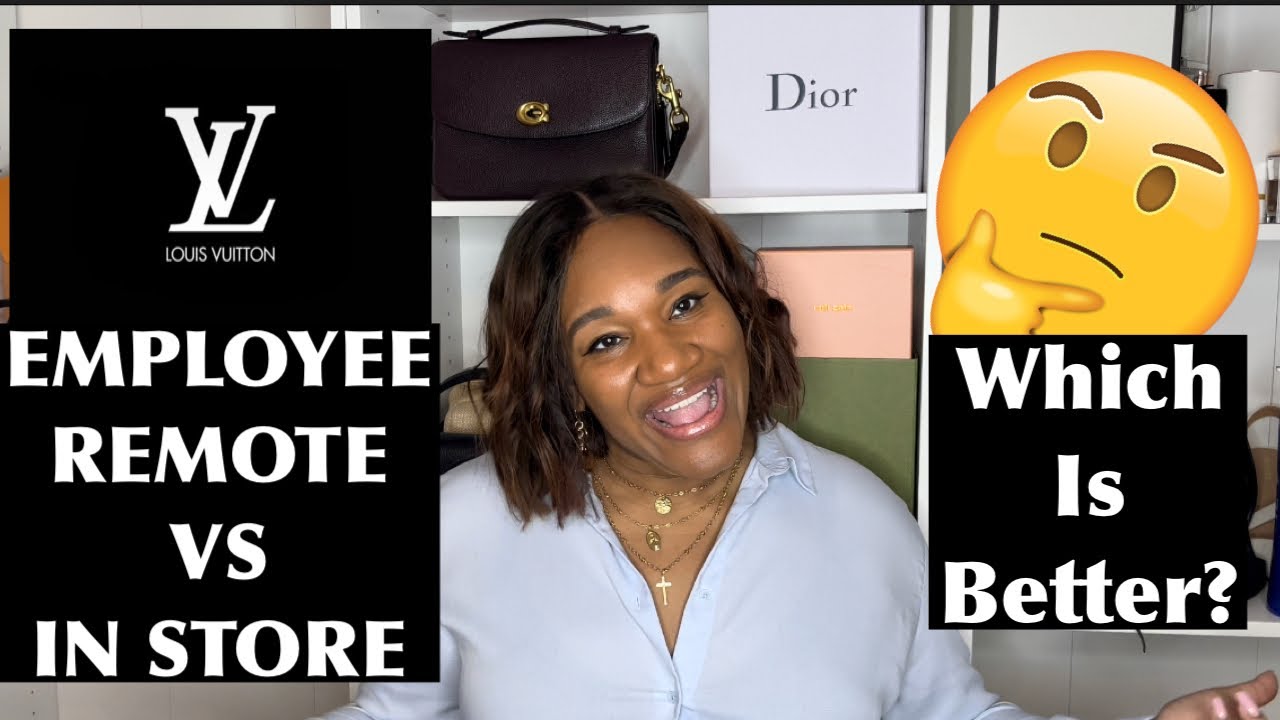 LOUIS VUITTON EMPLOYEE REMOTE VS IN STORE CLIENT ADVISOR