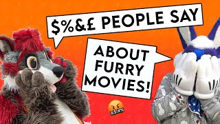 $%&amp;£ 🤬 People Say About Furry Movies!