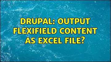Drupal: Output Flexifield content as Excel file?