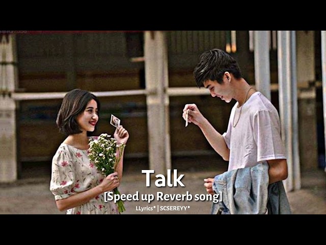 Talk [Speed up song] class=