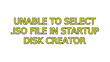 Ubuntu: Unable to select .ISO file in Startup Disk Creator (2 Solutions!!)