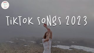 Tiktok songs 2023 🍩Tiktok viral songs 2023 ~ Best tiktok songs