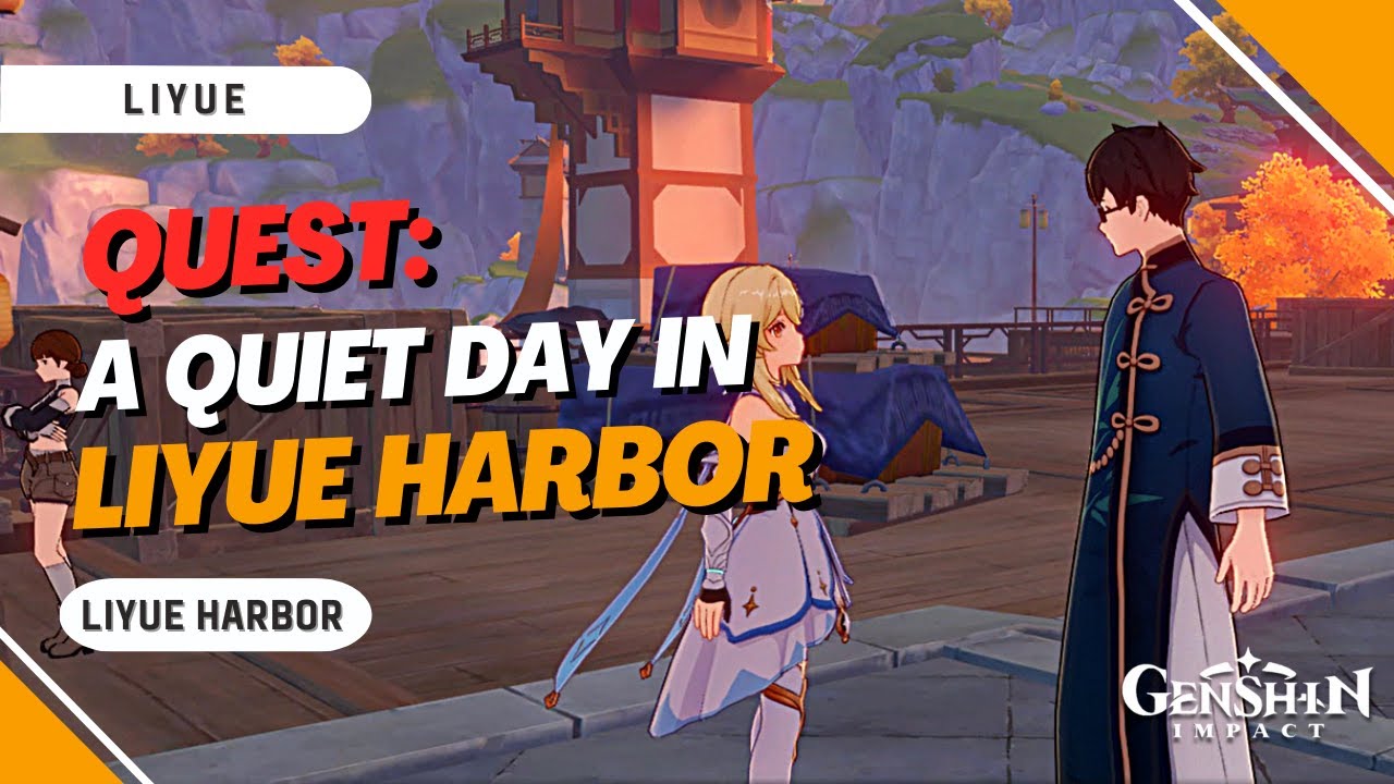 FULL GUIDE A Quiet Day in Liyue Harbor Quest Liyue Harbor Genshin
