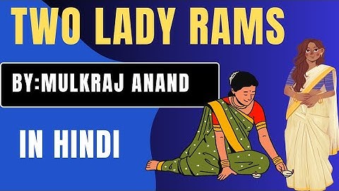 Two lady Rams by Mulkraj Anand summary in Hindi #TwoladyRamsByMulkrajAnand #ByDivyaRajput