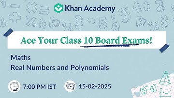 Real Numbers | Polynomials | Class 10 Maths | Board Exam 2025 🔥 | Khan Academy India