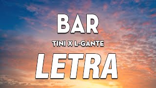 TINI, L-Gante - Bar 🔥 LETRA