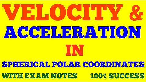 VELOCITY & ACCELERATION IN SPHERICAL POLAR COORDINATES || WITH EXAM NOTES ||