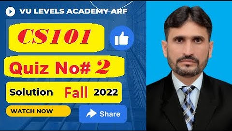CS101 Quiz No2 Correct 100 % Answer Fall  2022 Solved By Nadeem Iqbal