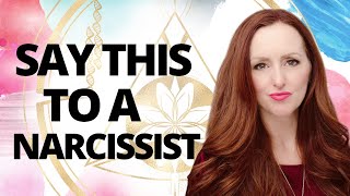 What To Say To A Narcissist To Shut Them Down Permanently