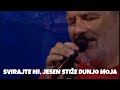 Djordje Balasevic - Svirajte mi, jesen stize dunjo moja - (Live)