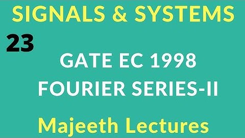 23 GATE EC 1998 Signals and Systems Fourier Series @majeethlectures
