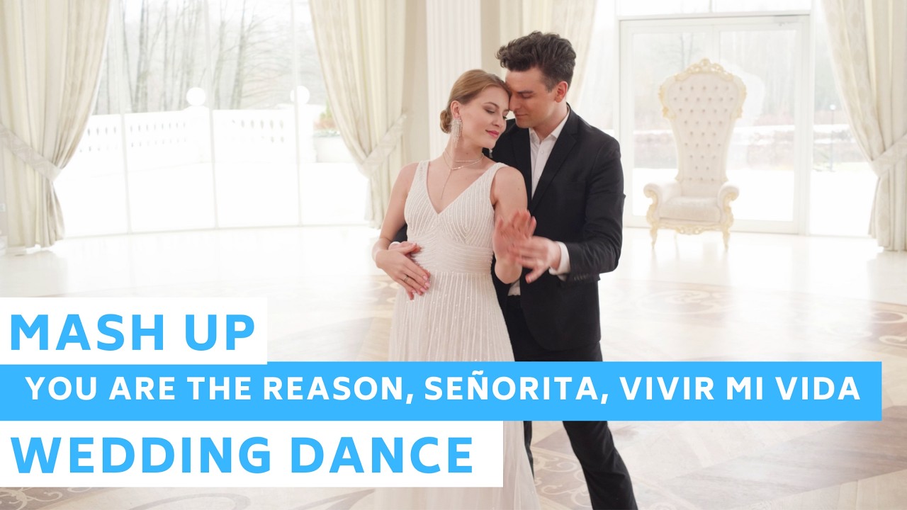 Mash Up - You are the Reason, Señorita, Vivir mi Vida | Waltz, Bachata, Salsa Wedding Dance ONLINE