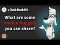 Askreddit what are some golden nuggets of information