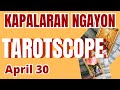 Horoscope for Today - DAILY TAROT April 30, 2026 / Kapalaran Ngayong Araw Tagalog Tarot Reading