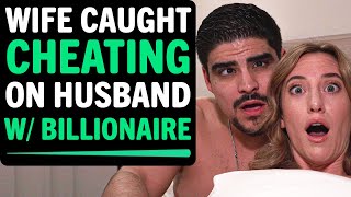 Wife Caught Cheating On Husband With Billionaire, What Happens Next Is Shocking