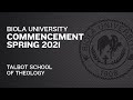Talbot School of Theology (Graduate) — Commencement Spring 2021