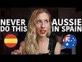 NEVER DO THIS IN SPAIN | Australian girl living in Spain