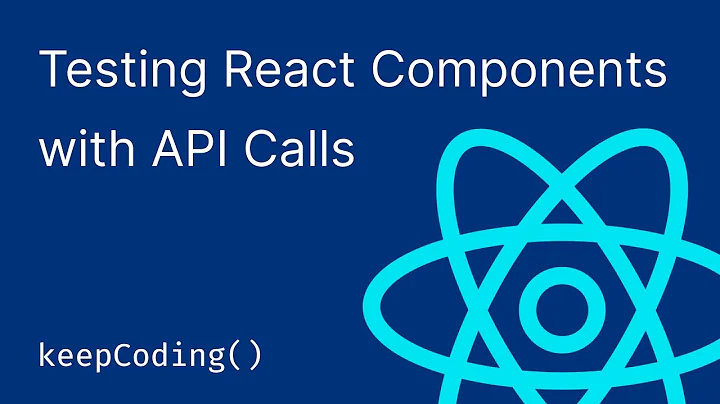 Testing React Components with API Calls