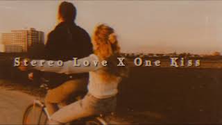 Stereo Love X One Kiss Edward Maya X Calvin Harris Mashups