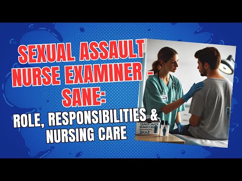 Sexual Assault Nurse Examiner SANE Role Responsibilities Nursing Care