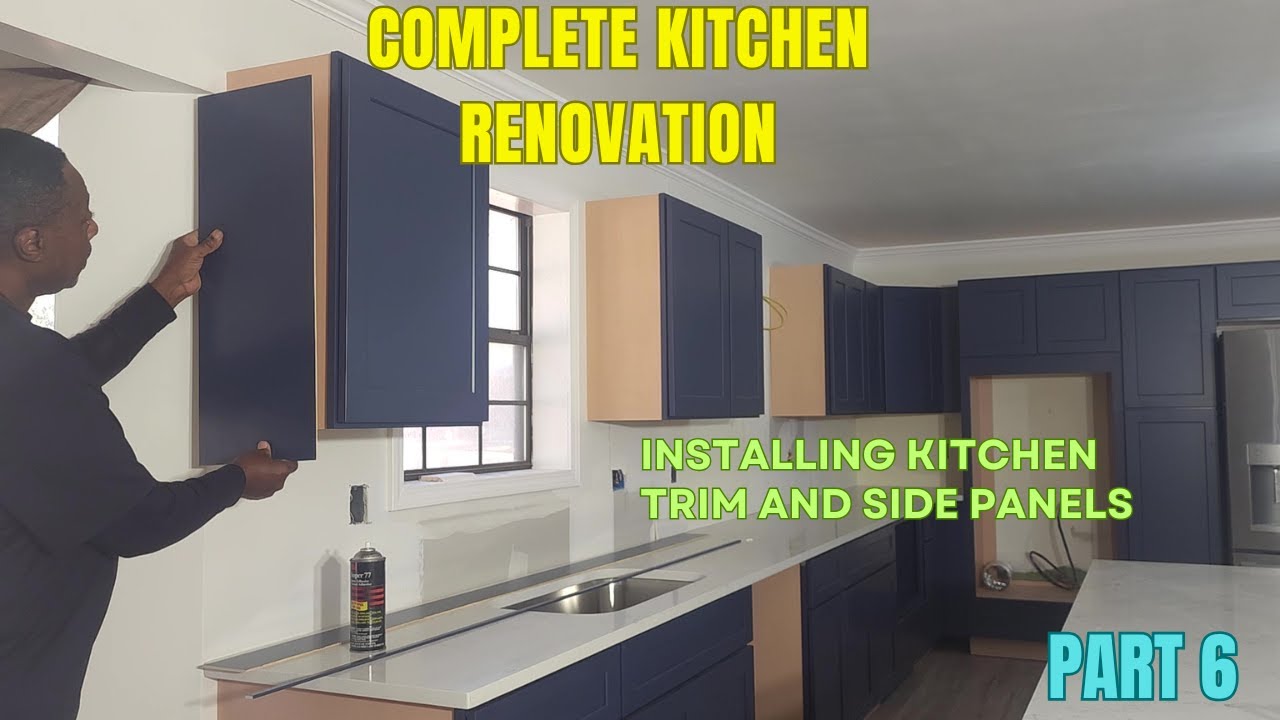 Complete Kitchen Renovation Part 6: Installing Cabinet Side Panels and ...