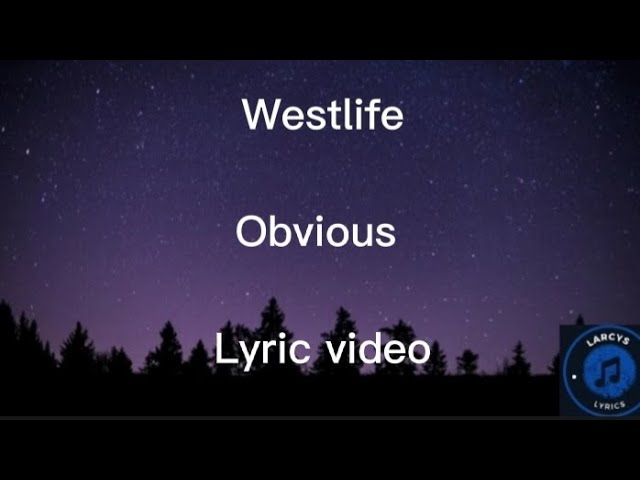 Westlife - Obvious lyric video class=