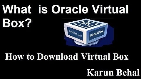 What is Virtual Box and How to download Virtual box[Hindi] By Karun Behal