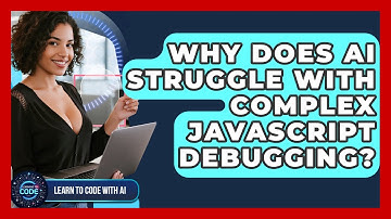 Why Does AI Struggle With Complex JavaScript Debugging? - Learning To Code With AI