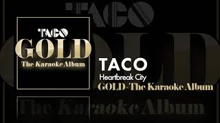 Taco - Heartbreak City - Karaoke Version