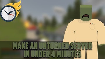 How to make an Unturned Server in under 4 minutes