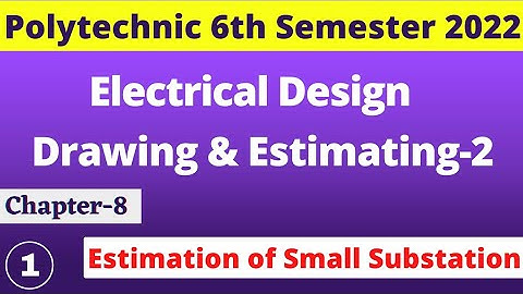 Estimation of Small Substation || EDDE-2 6th semester || Polytechnic 6th semester 2022 | Electrical