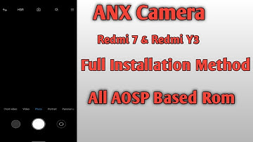 ANX Camera For Redmi 7/Redmi Y3|Install miui Camera in Custom Roms|Flash Anx camera on custom Roms